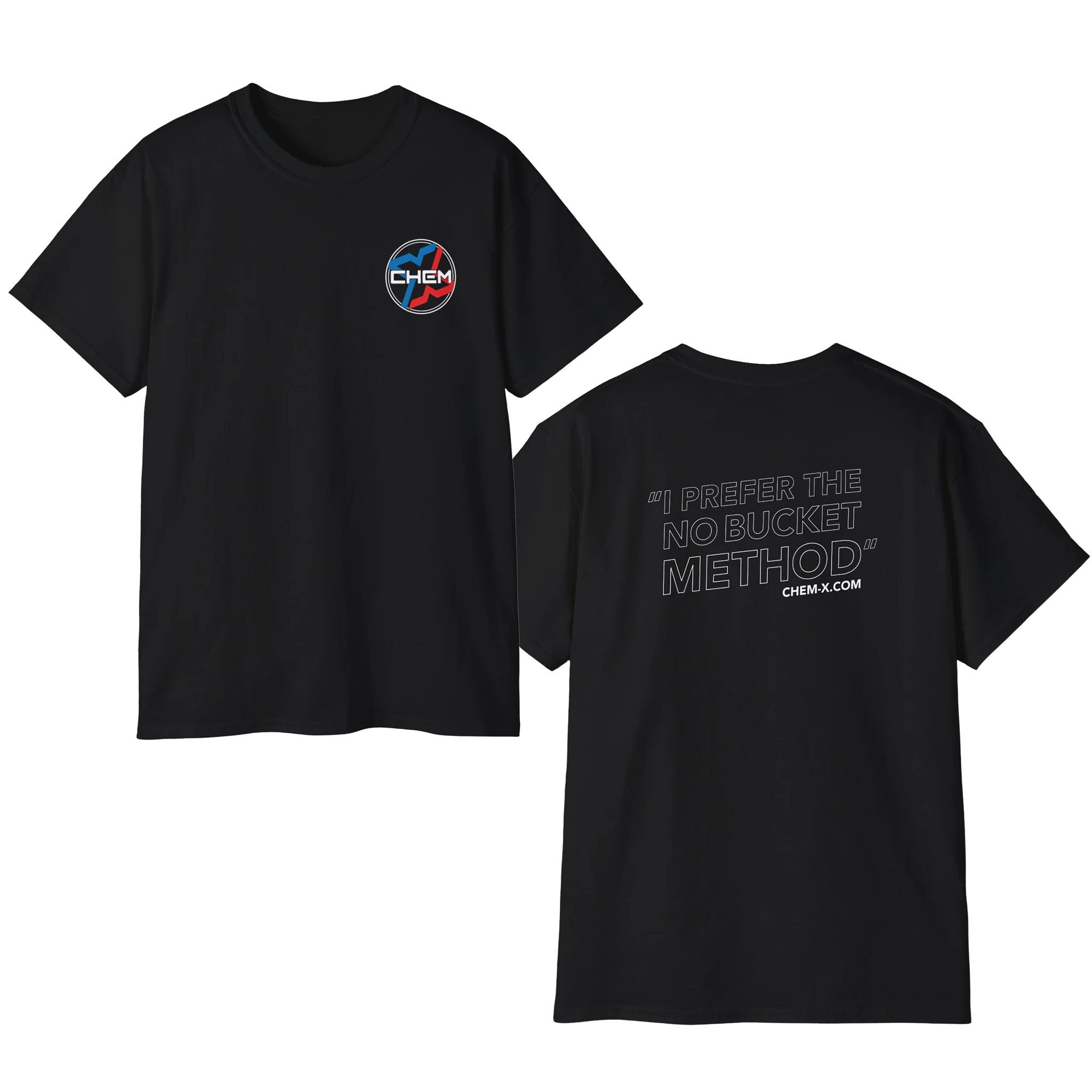 Chem-X I Prefer the No Bucket Method T-Shirt