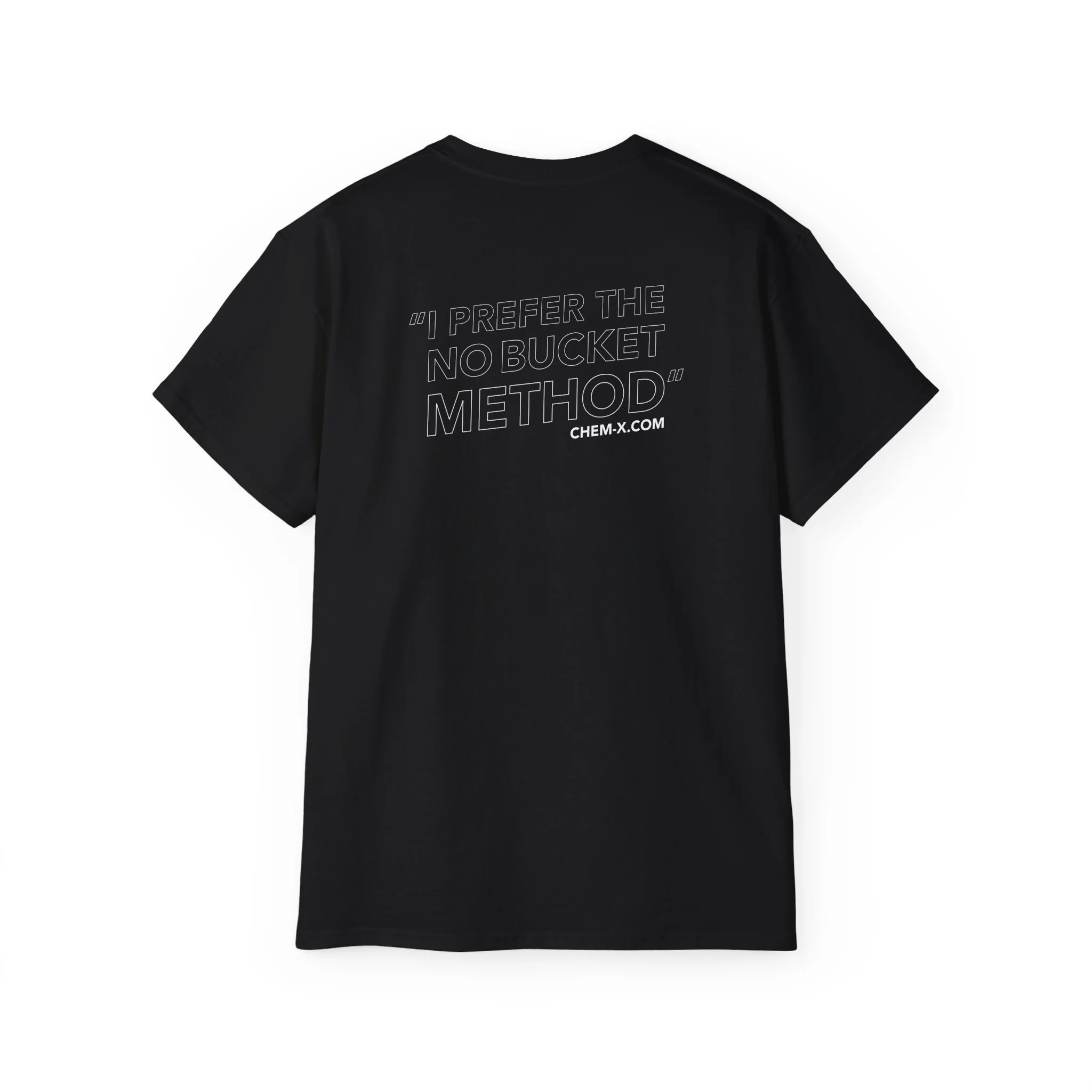 Chem-X I Prefer the No Bucket Method T-Shirt - Image 3
